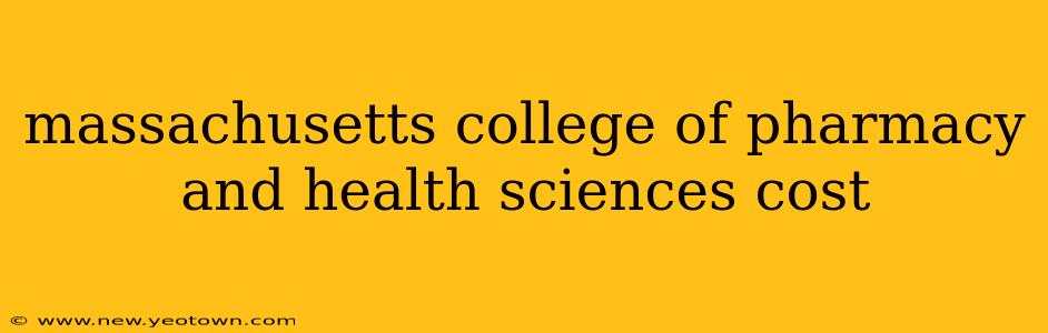 massachusetts college of pharmacy and health sciences cost