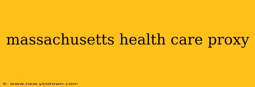 massachusetts health care proxy