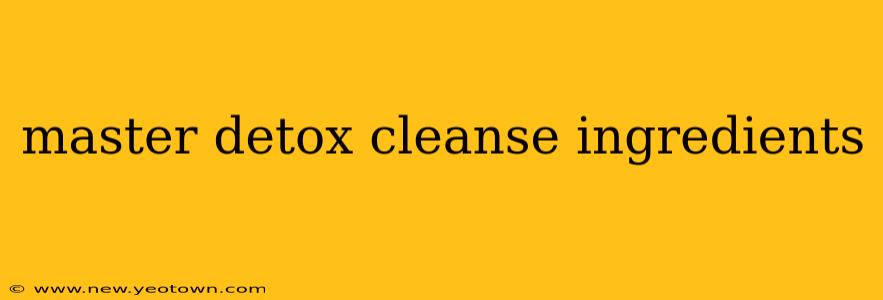 master detox cleanse ingredients