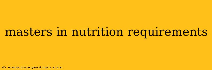 masters in nutrition requirements