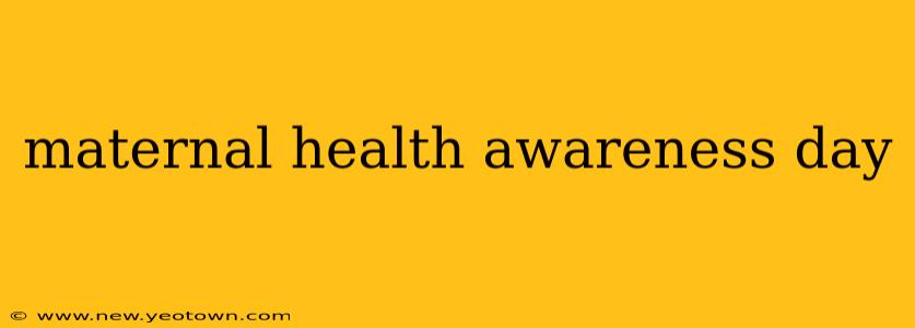 maternal health awareness day
