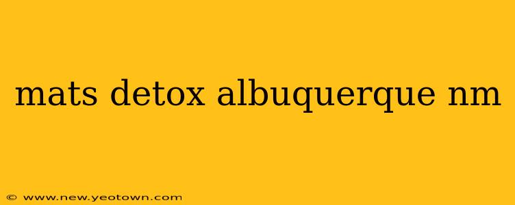 mats detox albuquerque nm