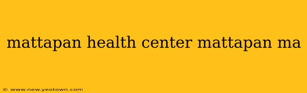 mattapan health center mattapan ma