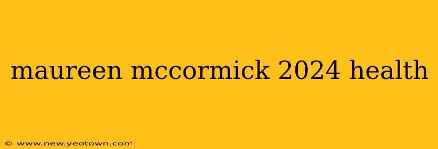 maureen mccormick 2024 health