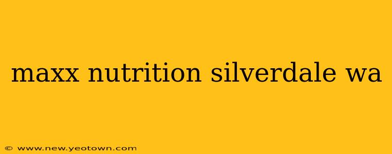 maxx nutrition silverdale wa