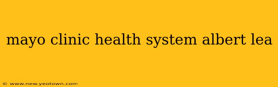 mayo clinic health system albert lea