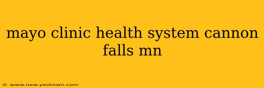 mayo clinic health system cannon falls mn