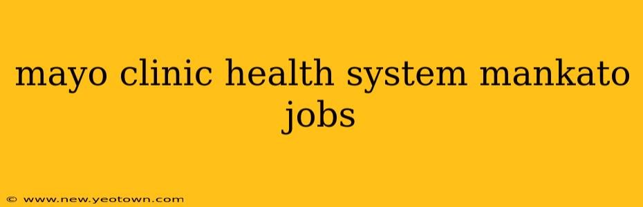 mayo clinic health system mankato jobs
