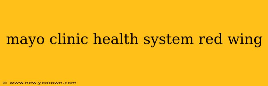 mayo clinic health system red wing