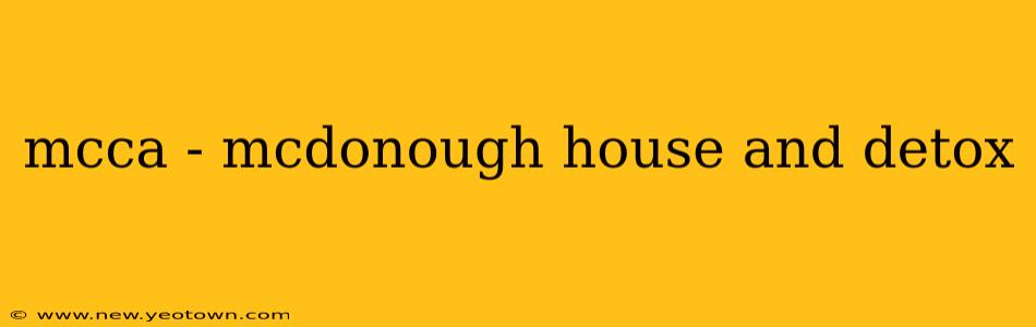mcca - mcdonough house and detox