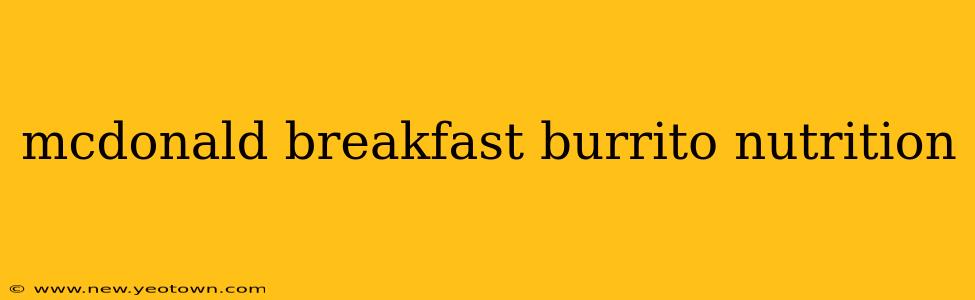 mcdonald breakfast burrito nutrition