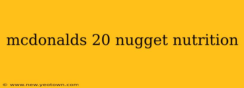 mcdonalds 20 nugget nutrition
