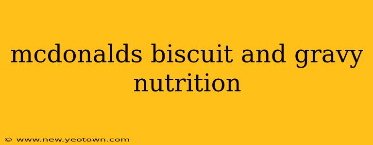 mcdonalds biscuit and gravy nutrition