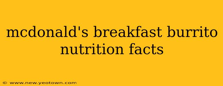 mcdonald's breakfast burrito nutrition facts