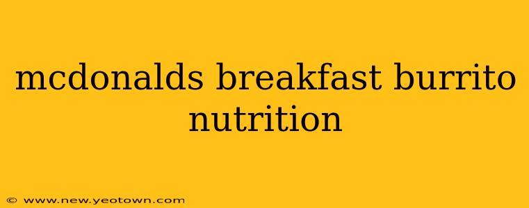 mcdonalds breakfast burrito nutrition