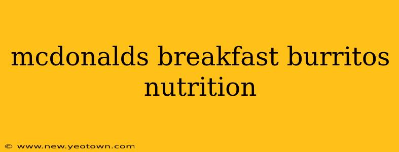 mcdonalds breakfast burritos nutrition