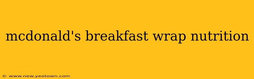 mcdonald's breakfast wrap nutrition