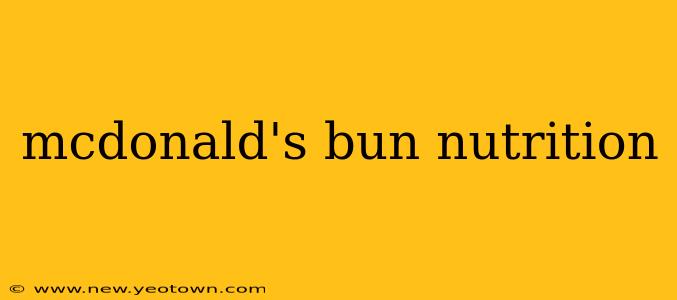 mcdonald's bun nutrition