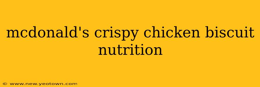 mcdonald's crispy chicken biscuit nutrition