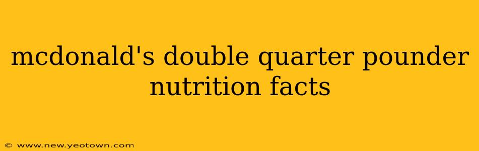 mcdonald's double quarter pounder nutrition facts