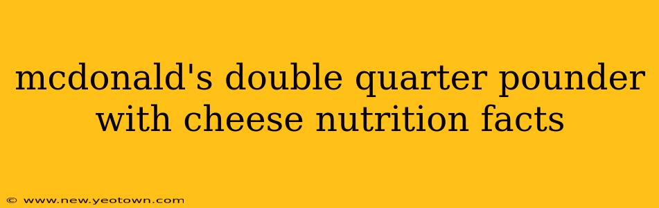 mcdonald's double quarter pounder with cheese nutrition facts