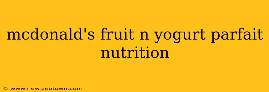 mcdonald's fruit n yogurt parfait nutrition