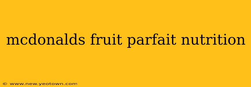 mcdonalds fruit parfait nutrition
