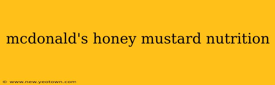 mcdonald's honey mustard nutrition