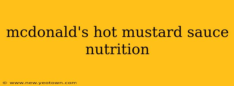 mcdonald's hot mustard sauce nutrition