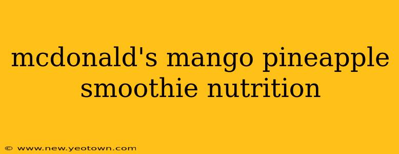 mcdonald's mango pineapple smoothie nutrition