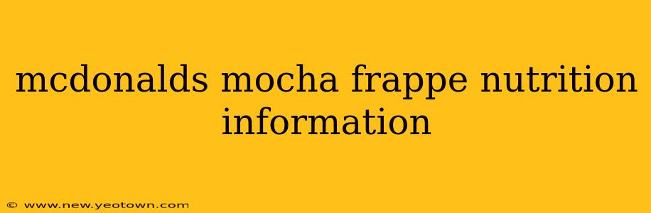 mcdonalds mocha frappe nutrition information