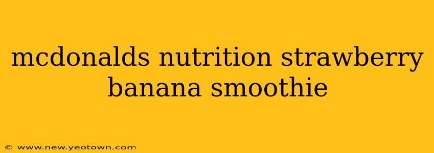 mcdonalds nutrition strawberry banana smoothie
