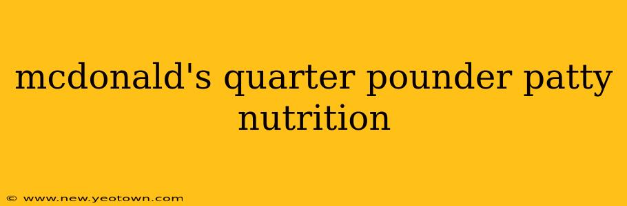 mcdonald's quarter pounder patty nutrition