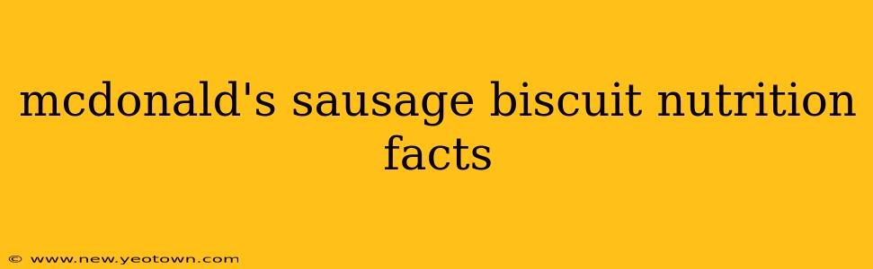 mcdonald's sausage biscuit nutrition facts