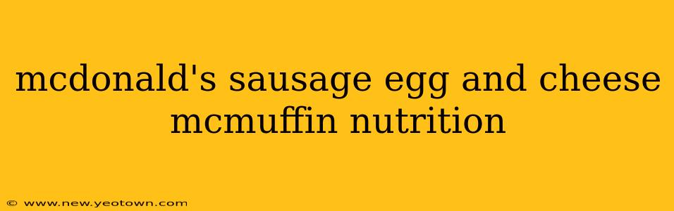 mcdonald's sausage egg and cheese mcmuffin nutrition