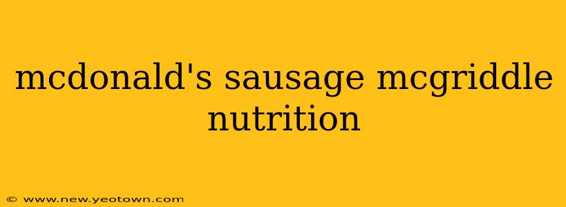 mcdonald's sausage mcgriddle nutrition