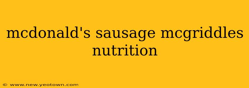 mcdonald's sausage mcgriddles nutrition
