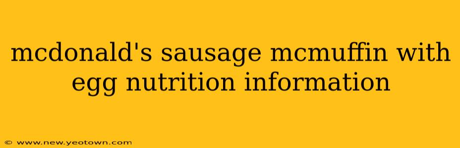 mcdonald's sausage mcmuffin with egg nutrition information