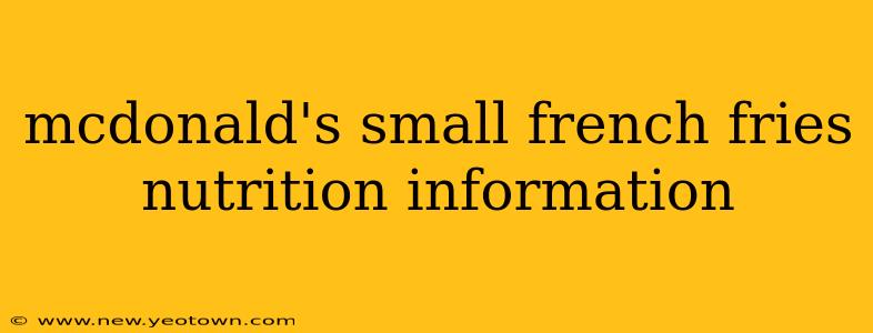 mcdonald's small french fries nutrition information