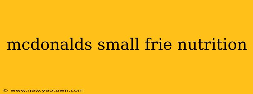 mcdonalds small frie nutrition