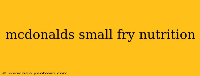mcdonalds small fry nutrition