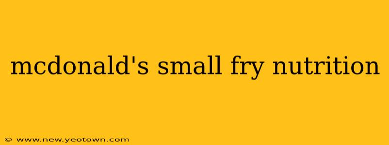 mcdonald's small fry nutrition