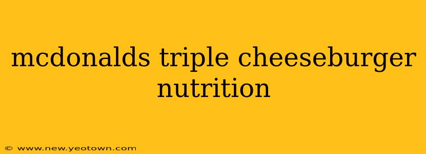 mcdonalds triple cheeseburger nutrition