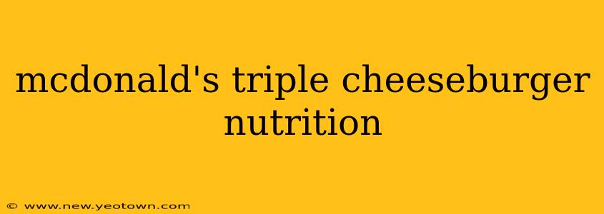 mcdonald's triple cheeseburger nutrition