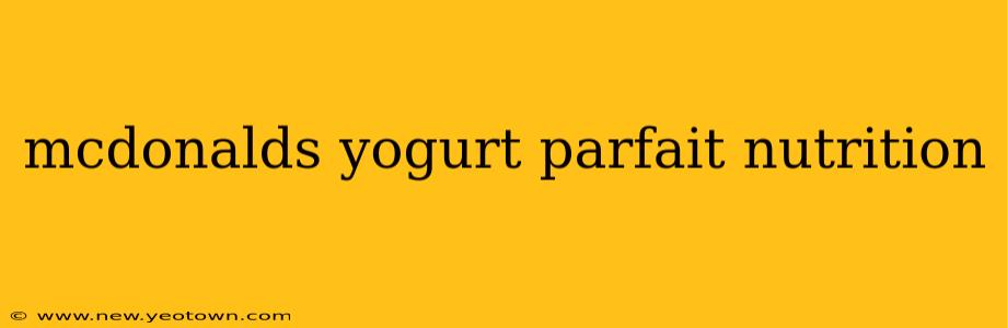 mcdonalds yogurt parfait nutrition