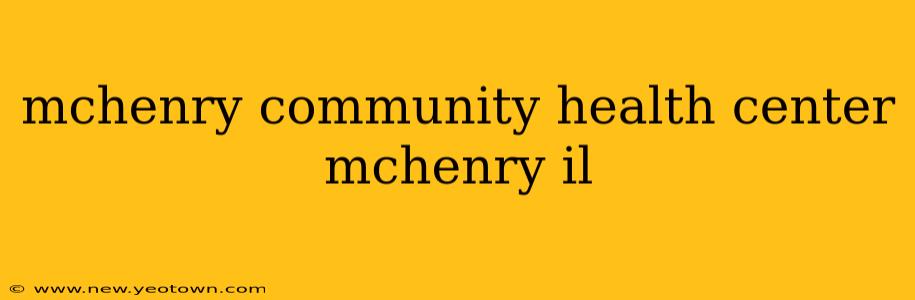 mchenry community health center mchenry il