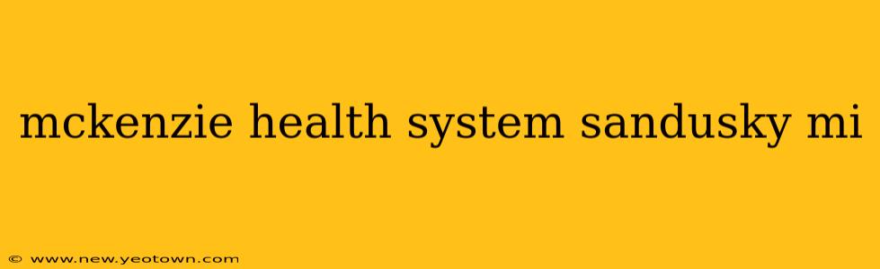 mckenzie health system sandusky mi