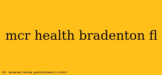 mcr health bradenton fl