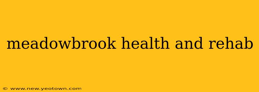 meadowbrook health and rehab