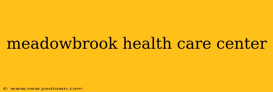 meadowbrook health care center